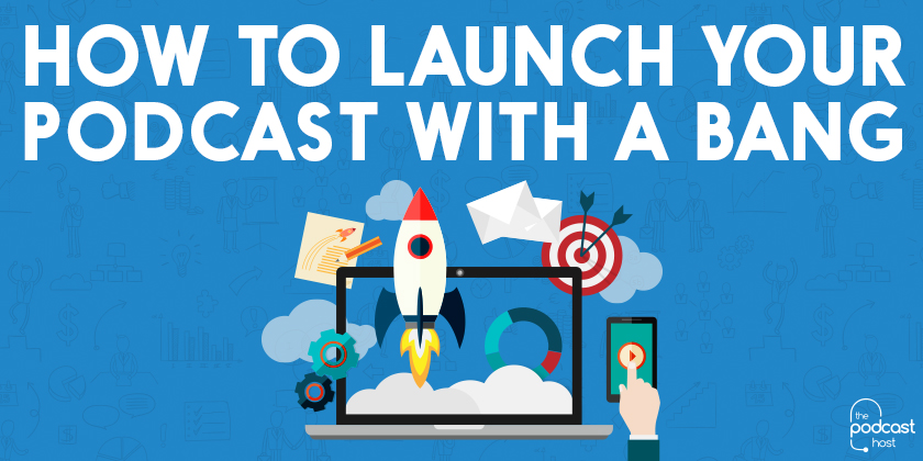 "How to Launch Your Podcast With a Bang" Guide