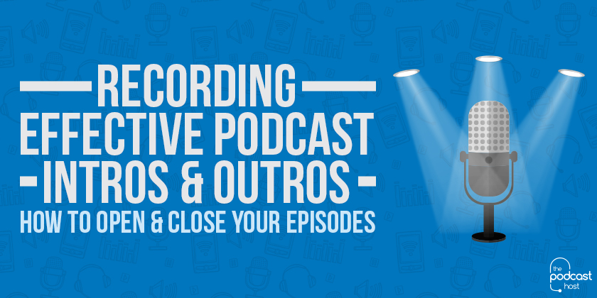 Recording-Effective-Podcast-Intros-&-Outros---post