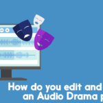 editing an audio drama