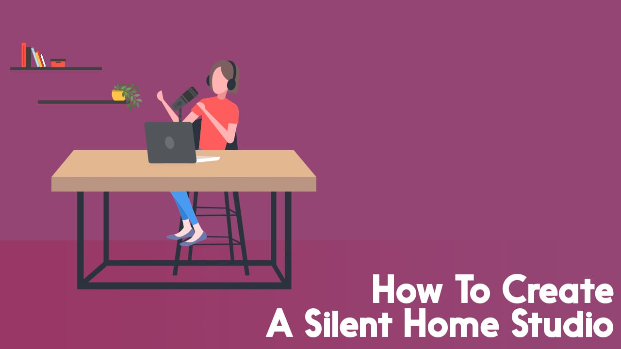 How To Create A Silent Home Studio