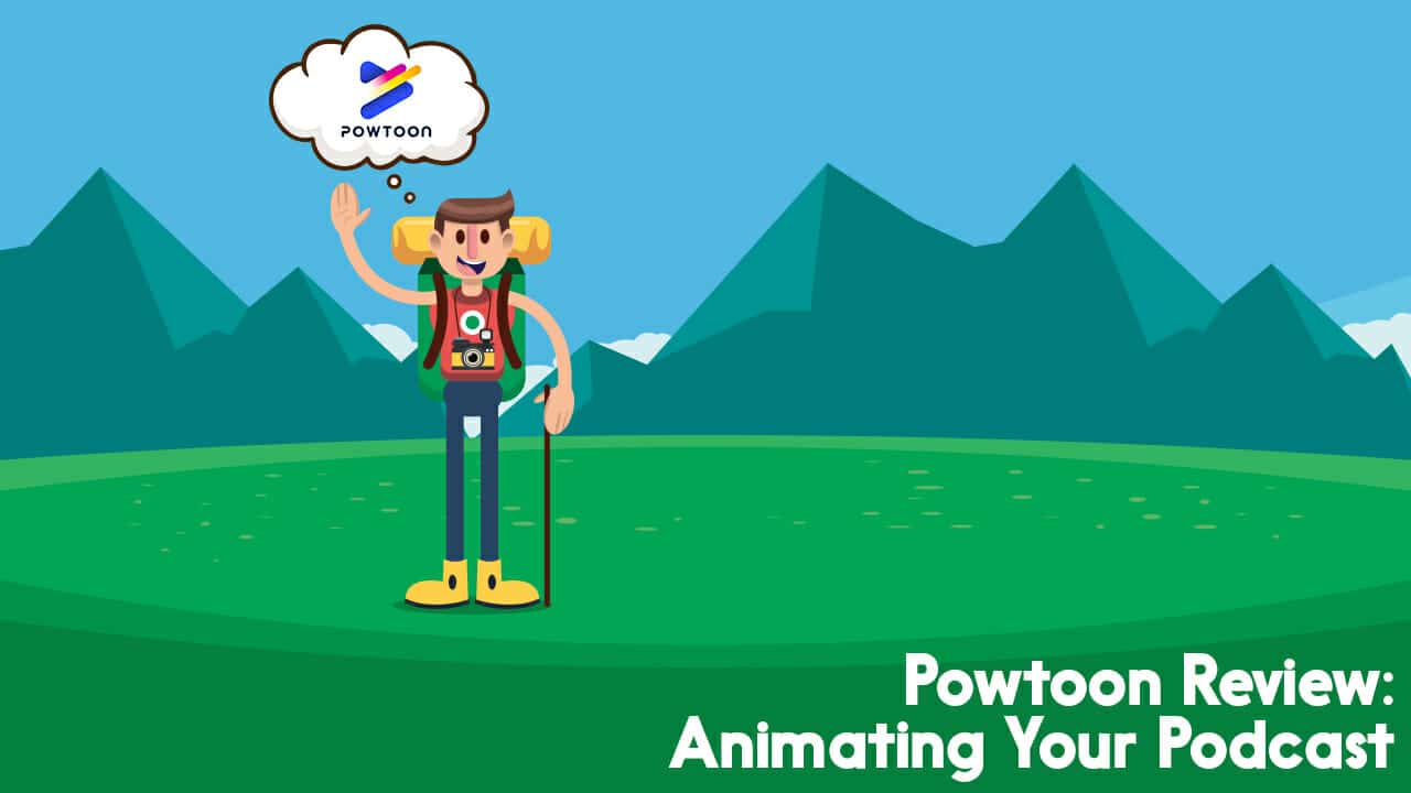 Powtoon Review: Animating Your Podcast