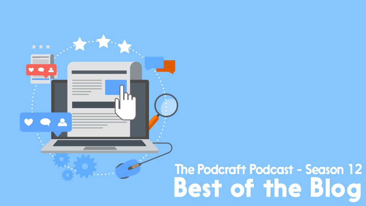 podcraft season 12 - the best of the blog