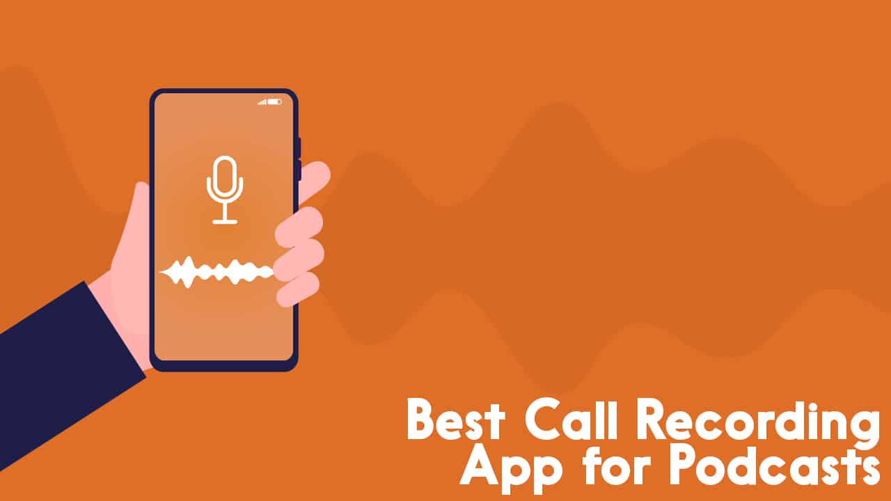 Best call recording app for podcasts