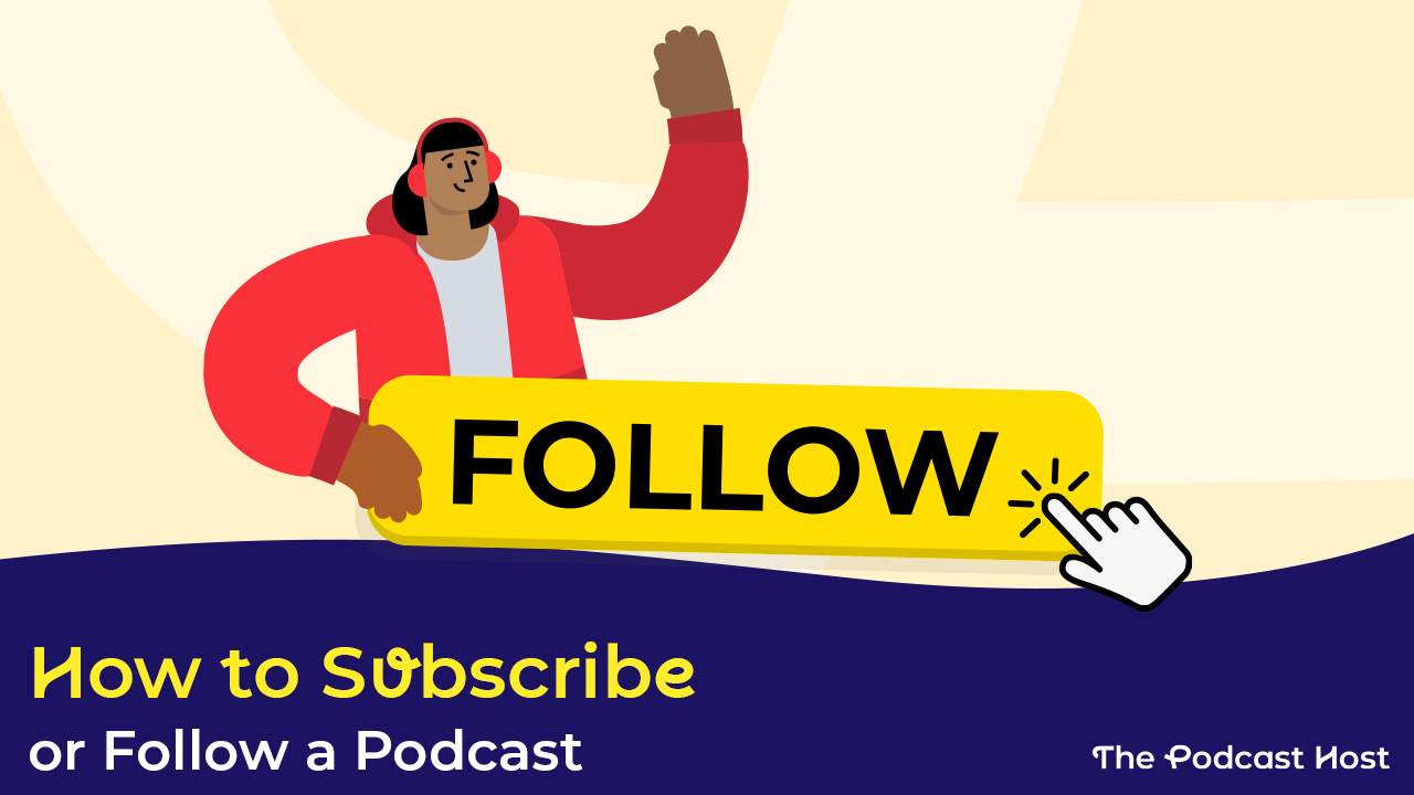 how to follow or subscribe to a podcast
