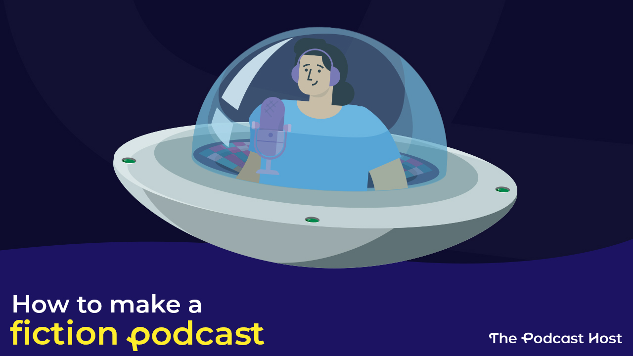 how to make a fiction podcast