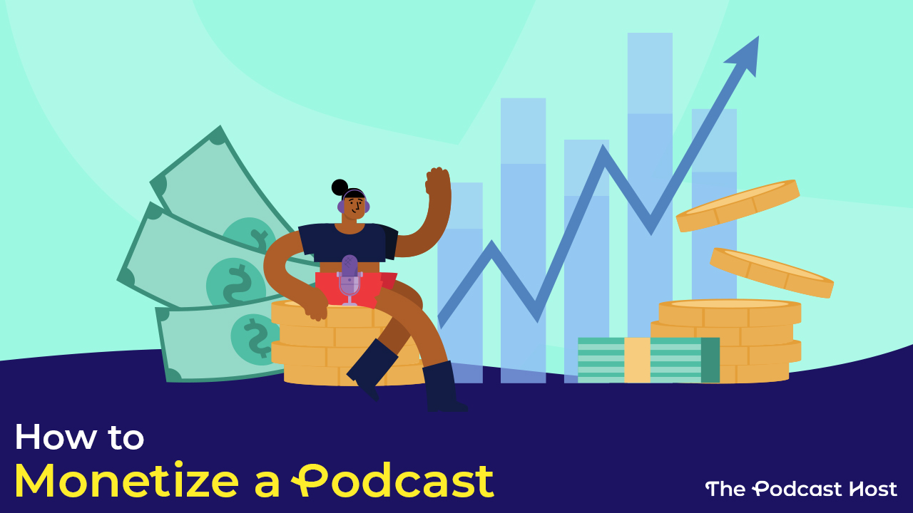 how to monetize a podcast