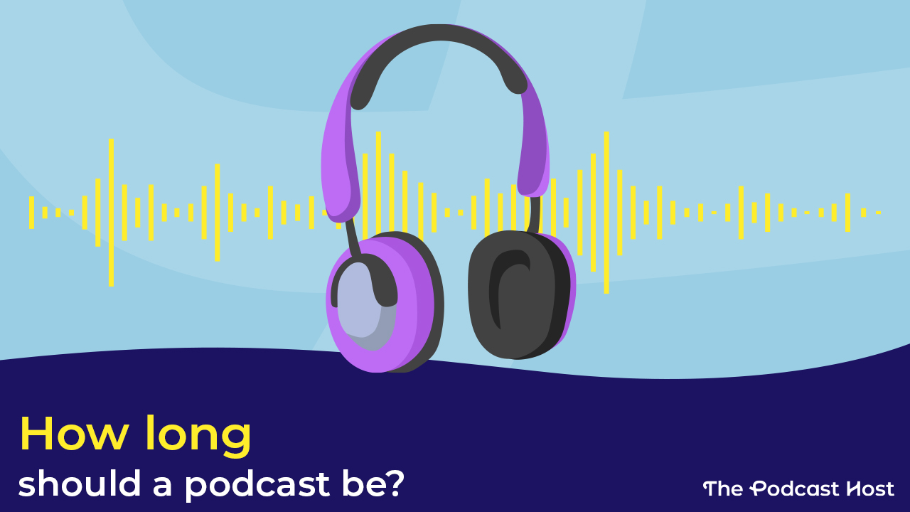 how long should a podcast be