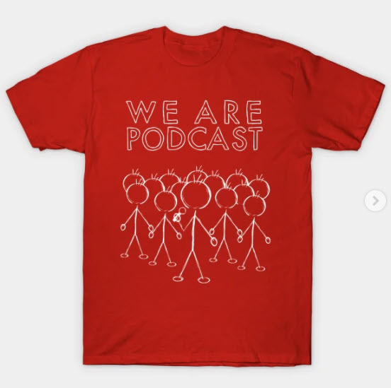 Thumbnail for item called: 'We Are Podcast T-Shirt'
