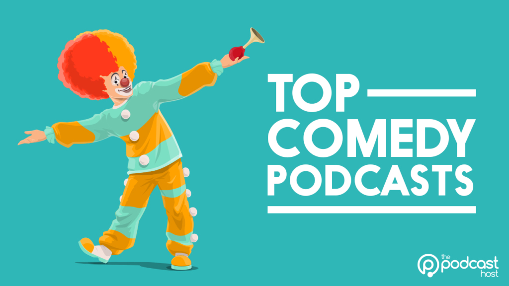 Top 10 Comedy Podcasts to Lift Your Spirits & Make You Laugh