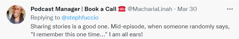 tweet from @MachariaLinah on Mar 30, replying to @stephfuccio. "Sharing stories is a good one. Mid-episode, when someone randomly says, I remember this one time, I am all ears!"