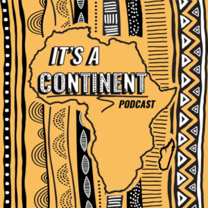 It's a Continent's podcast art is a map of Africa surrounded by barkcloth patterns. 