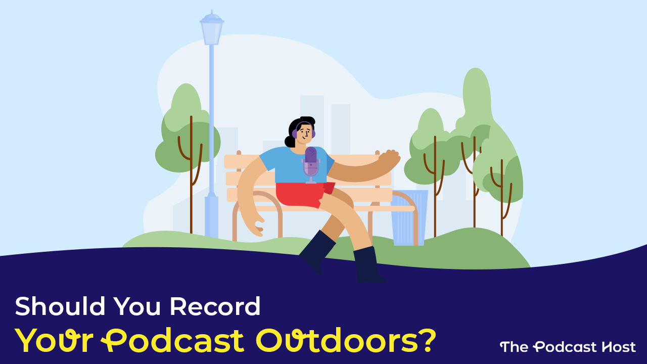 recording your podcast outside