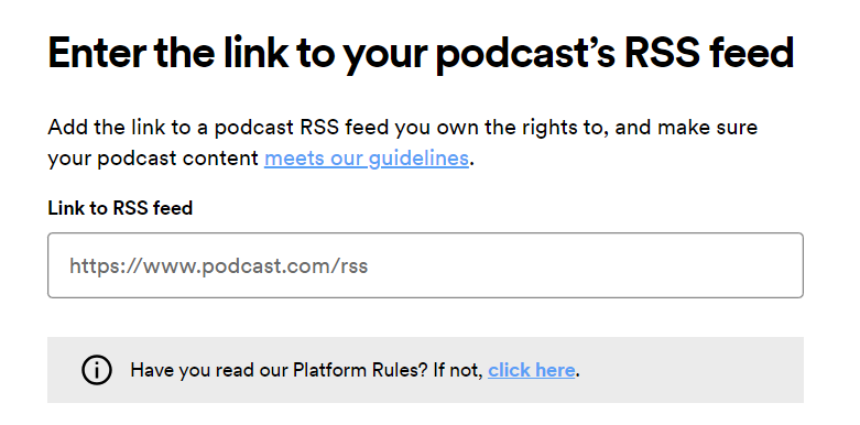 copying in your RSS feed in the Spotify for podcasters portal 